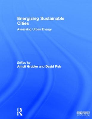 Energizing Sustainable Cities : Assessing Urban Energy