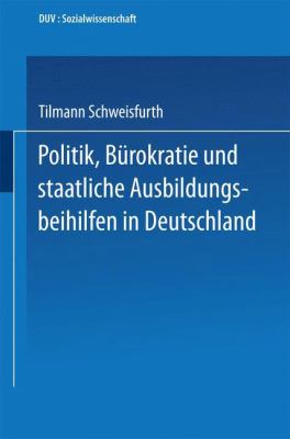 Politik, Bürokratie und Staatliche Ausbildungsbeihilfen in Deutschland