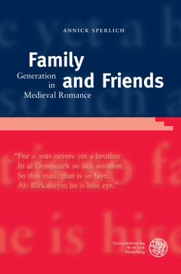 Family and Friends : Generation in Medieval Romance