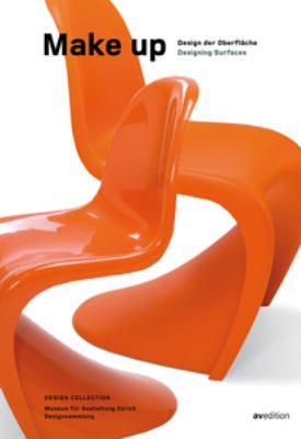 Design Collection 03: Make up. Design der Oberfläche. Designing Surfaces : Design Collection / Museum für Gestaltung Zürich Designsammlung