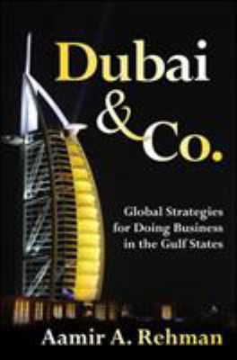 Dubai & Co. : Global Strategies for Doing Business in the Gulf States