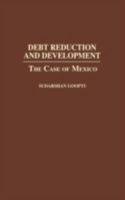 Debt Reduction and Development : The Case of Mexico