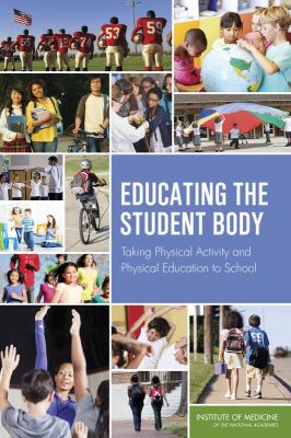 Educating the Student Body : Taking Physical Activity and Physical Education to School