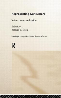 Representing Consumers : Voices, Views and Visions