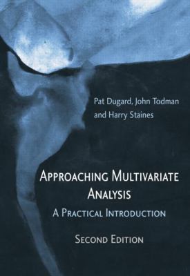 Approaching Multivariate Analysis, 2nd Edition : A Practical Introduction