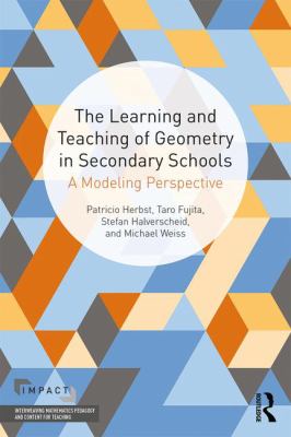 The Learning and Teaching of Geometry in Secondary Schools : A Modeling Perspective