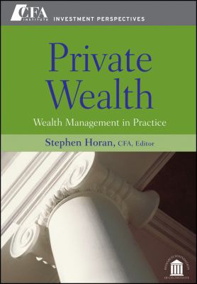 Private Wealth : Wealth Management in Practice