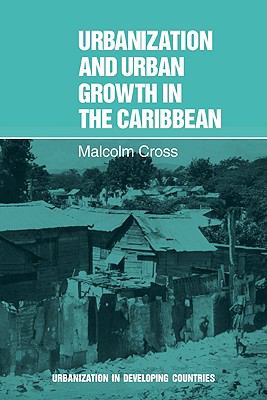 Urbanization and Urban Growth in the Caribbean : An Essay on Social Change in Dependent Societies