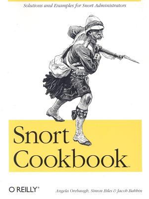 Snort Cookbook : Solutions and Examples for Snort Administrators