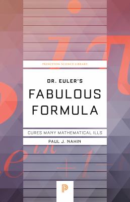 Dr. Euler's Fabulous Formula : Cures Many Mathematical Ills