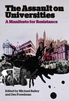The Assault on Universities : A Manifesto for Resistance