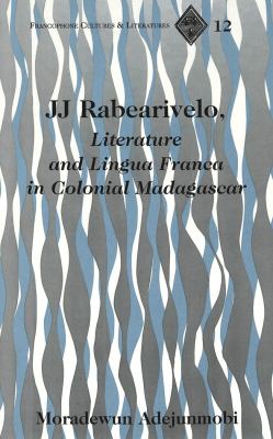 J. J. Rabearivelo, Literature and Lingua Franca in Colonial Madagascar