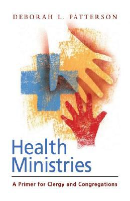 Health Ministries : A Primer for Clergy and Congregations