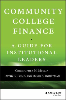 Community College Finance : A Guide for Institutional Leaders