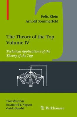 The Theory of the Top. Volume IV : Technical Applications of the Theory of the Top