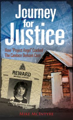 Journey for Justice : How Project Angel Cracked the Candace Derksen Case
