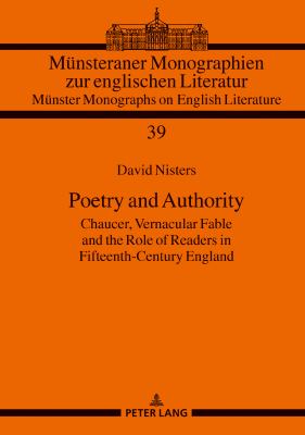 Poetry and Authority : Chaucer, Vernacular Fable and the Role of Readers in Fifteenth-Century England