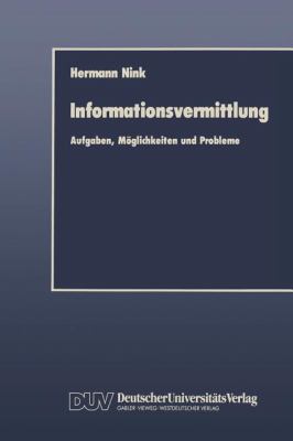 Informationsvermittlung : Aufgaben, Möglichkeiten und Probleme