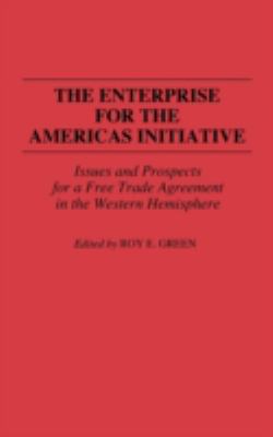 The Enterprise for the Americas Initiative : Issues and Prospects for a Free Trade Agreement in the Western Hemisphere