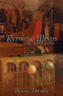 Retiring Minds : Life after Work