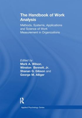 The Handbook of Work Analysis : Methods, Systems, Applications and Science of Work Measurement in Organizations