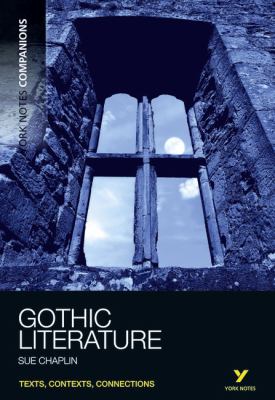 Gothic Literature : Texts, Contexts, Connections