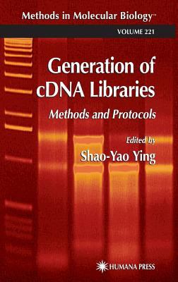 Generation of CDNA Libraries : Methods and Protocols