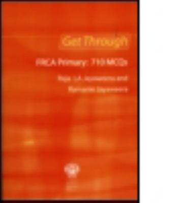Get Through FRCA Primary : 710 MCQs