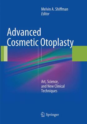 Advanced Cosmetic Otoplasty : Art, Science, and New Clinical Techniques