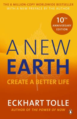A New Earth : Create a Better Life