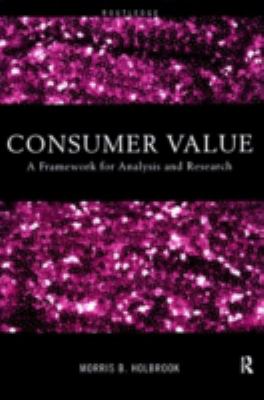 Consumer Value : A Framework for Analysis and Research