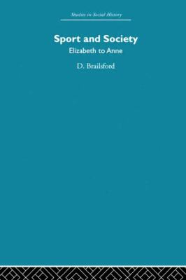 Sport and Society : Elizabeth to Anne