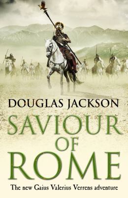 Saviour of Rome : The New Gaius Valerius Verrens Adventure