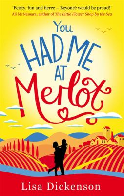 You Had Me at Merlot : The Complete Novel