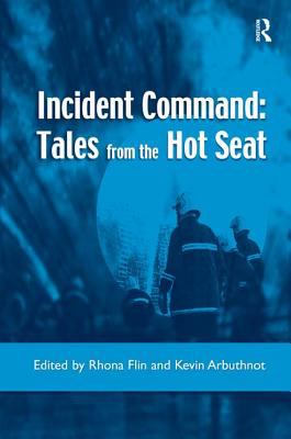 Incident Command : Tales from the Hot Seat