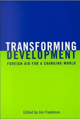 Transforming Development : Foreign Aid for a Changing World