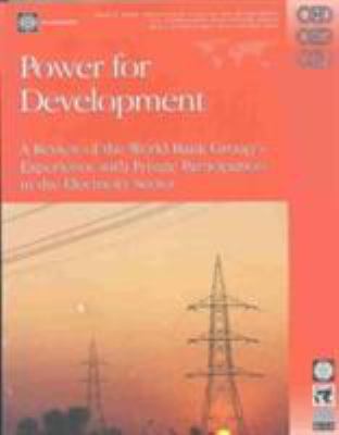 Power for Development : A Review of the World Bank Group's Experience with Private Participation in the Electricity Sector