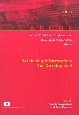 Rethinking Infrastructure for Development 2007