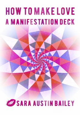 How to Make Love : A Manifestation Deck