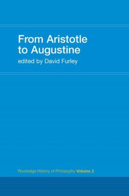 From Aristotle to Augustine : Routledge History of Philosophy Volume 2