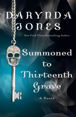 Summoned to Thirteenth Grave : A Novel