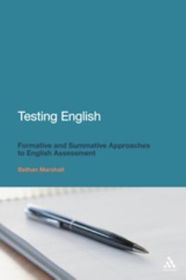 Testing English : Formative and Summative Approaches to English Assessment