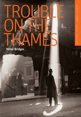 Trouble on the Thames : A British Library Spy Classic