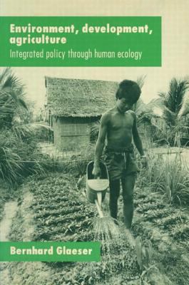 Environment, Development, Agriculture: Integrated Policy Through Human Ecology : Integrated Policy Through Human Ecology