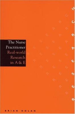 The Nurse Practitioner : Real-World Research in a and E