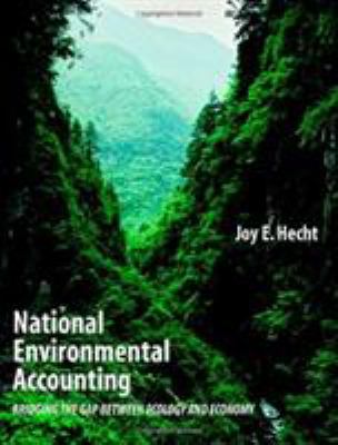 National Environmental Accounting : Bridging the Gap Between Ecology and Economy
