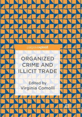 Organized Crime and Illicit Trade : How to Respond to This Strategic Challenge in Old and New Domains