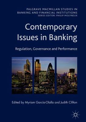 Contemporary Issues in Banking : Regulation, Governance and Performance