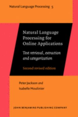 Natural Language Processing for Online Applications : Text Retrieval, Extraction and Categorization
