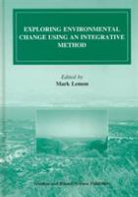Exploring Environmental Change Using an Integrative Method